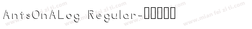 AntsOnALog Regular字体转换